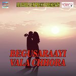 Begusaraayi Vala Chhora