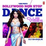 Bollywood Non Stop Dance - Club Vibes(Remix By Dj Basque)