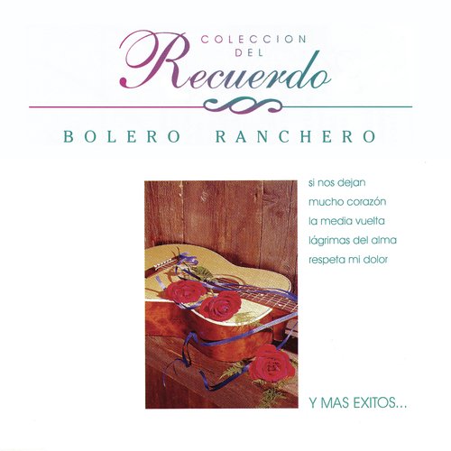 Colección del Recuerdo "El Bolero Ranchero"