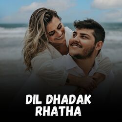 Dil Dhadak Rhatha-Rx4PQQQAdVg