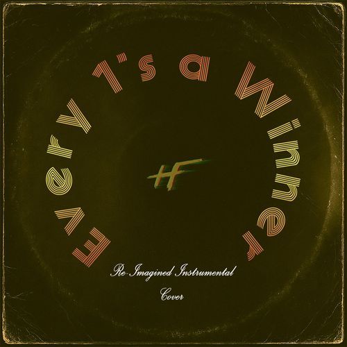 Every 1's a Winner (HF's Re-Imagined Instrumental)