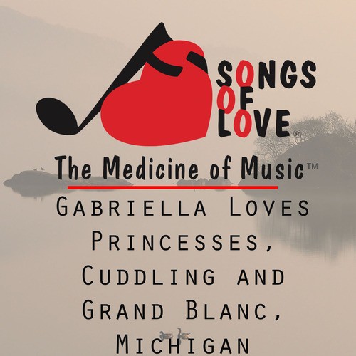 Gabriella Loves Princesses, Cuddling and Grand Blanc, Michigan