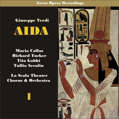 Giuseppe Verdi: Aida [Callas, Tucker, Serafin] [1955], Vol. 1