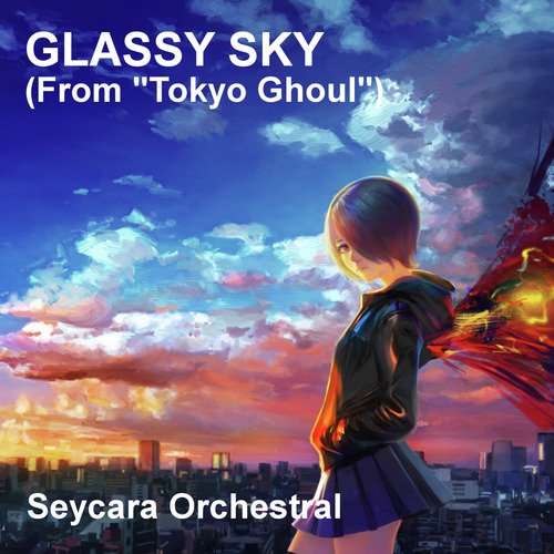 Glassy Sky (From &quot;Tokyo Ghoul&quot;)_poster_image