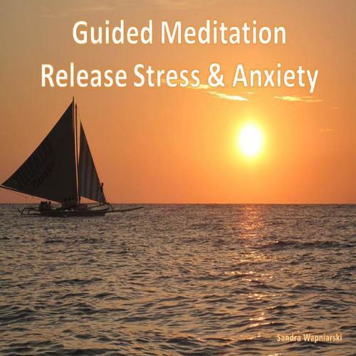 Guided Meditation Release Stress and Anxiety
