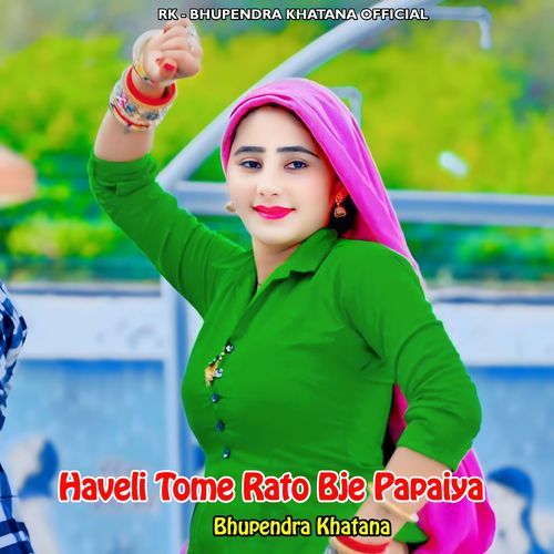 Haveli Tome Rato Bje Papaiya