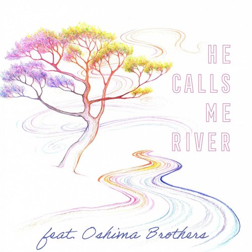 He Calls Me River (feat. Oshima Brothers) cover art