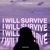 I Will Survive