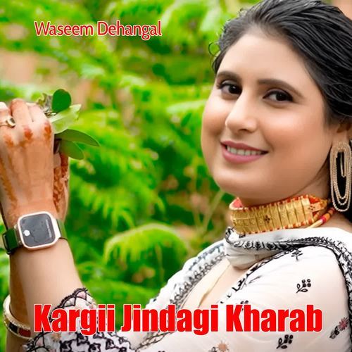 Kargii Jindagi Kharab