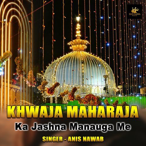 Khwaja Maharaja Ka Jashna Manauga Me