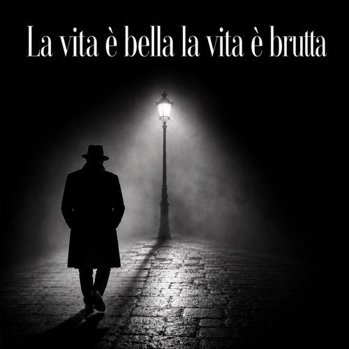 La vita é bella la vita é brutta