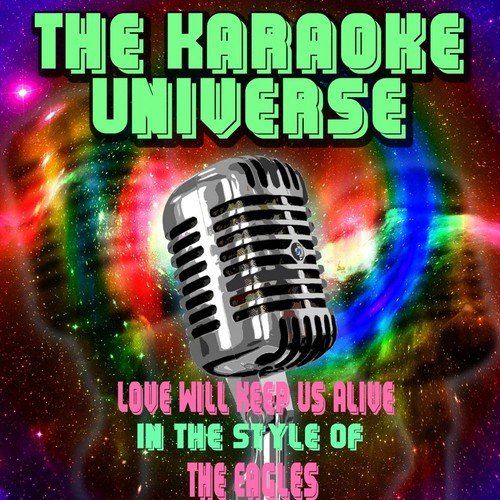 Love Will Keep Us Alive (Karaoke Version) [In the Style of the Eagles]