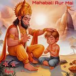MAHABALI AUR MAI