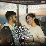 Main Tera Rahun (Chill Version)