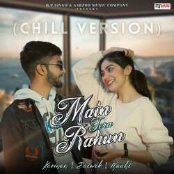 Main Tera Rahun (Chill Version)-AVhGXx9mT3g