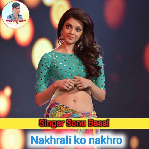 Nakhrali ko nakhro