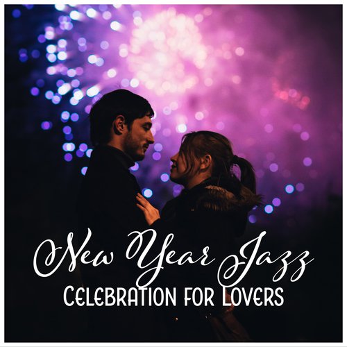 New Year Jazz Celebration for Lovers (Special Night with Glass of Wine, Romantic Vibes, Midnight Countdown to a Kiss)