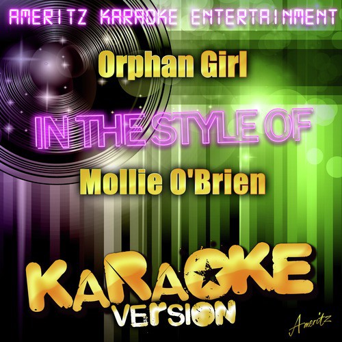 Orphan Girl (In the Style of Mollie O'brien) [Karaoke Version]