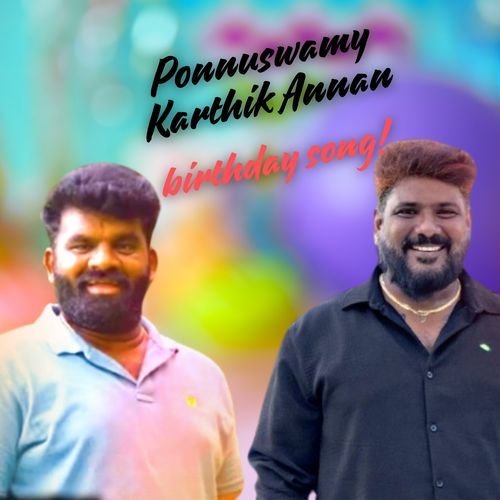 Ponnu Swamy Karthik Annan Birthday Song