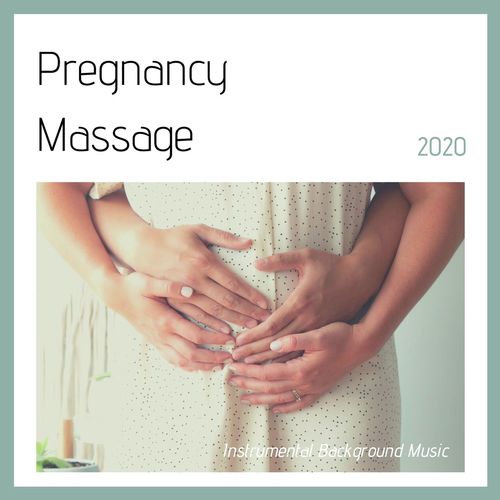 Pregnancy Massage 2020: Instrumental Background Music