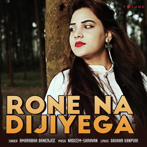 Rone Na Dijiyega (Cover Version)