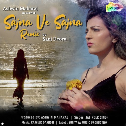 Sajna Ve Sajna Remix By Sanj Deora