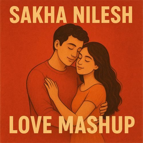 Sakha Nilesh Love Mashup