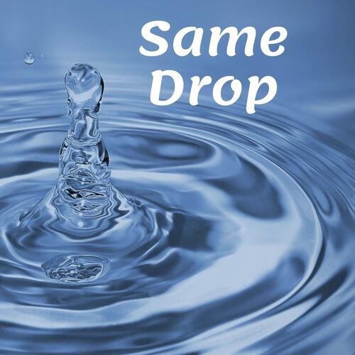 Same Drop