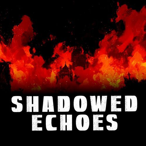 Shadowed Echoes