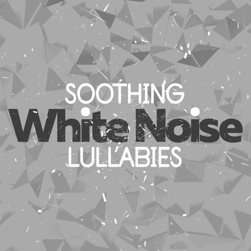 Soothing White Noise Lullabies