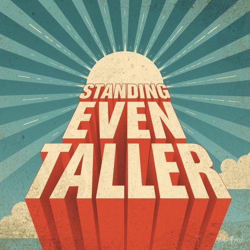 Standing Even Taller
