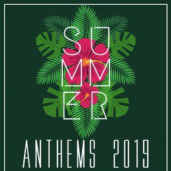 Summer Anthems 2019