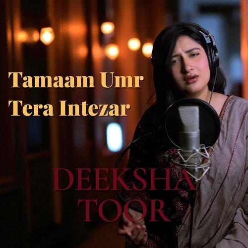 Tamam Umr Tera Intezar