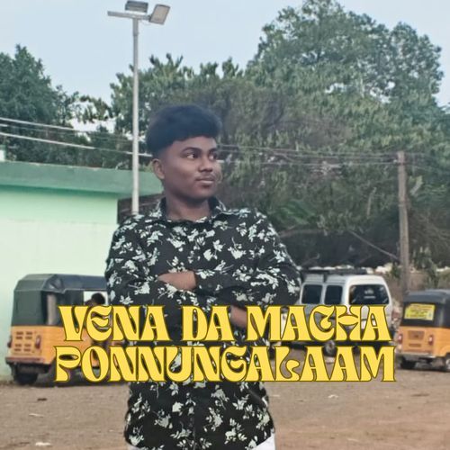 VENA DA MACHA PONNUNGALAAM