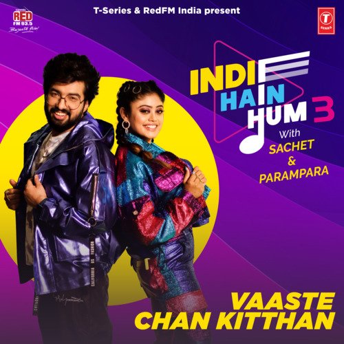 Vaaste-Chan Kitthan (From "Indie Hain Hum 3 With Sachet & Parampara")