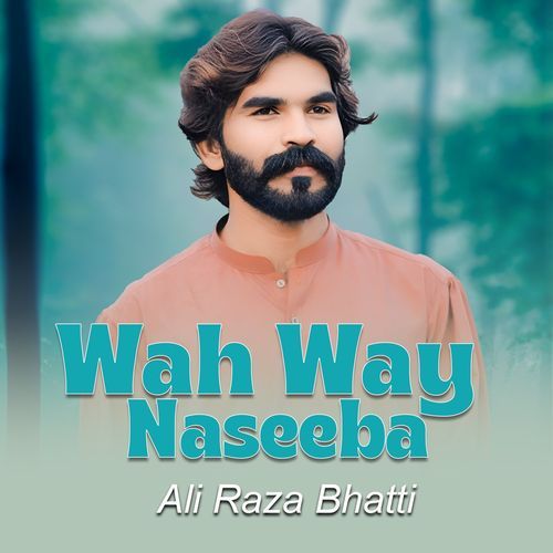 Wah Way Naseeba