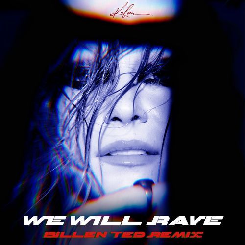 We Will Rave (Billen Ted Remix) (Billen Ted Remix)