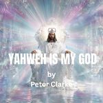 Yahweh Is My God