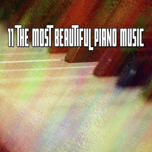 11 The Most Beautiful Piano Music