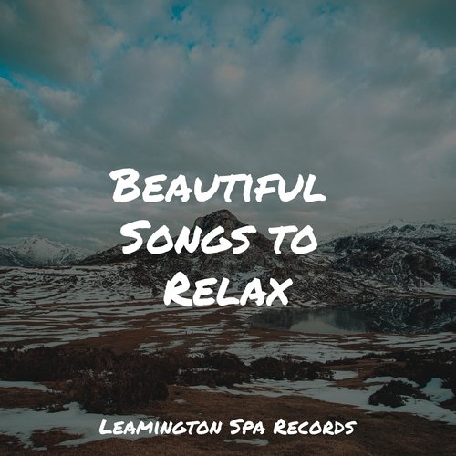Beautiful Songs to Relax