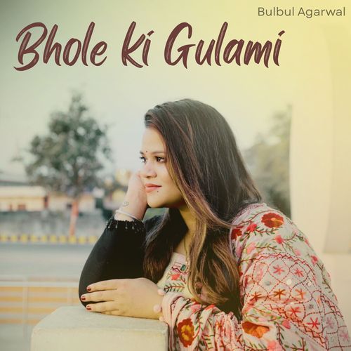 Bhole Ki Gulami