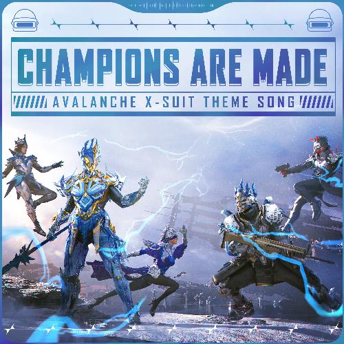 Champions Are Made (Pubg Mobile - New Avalanche X-Suit Theme Song)_poster_image