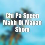 Chi Pa Speen Makh Di Mayan Shom