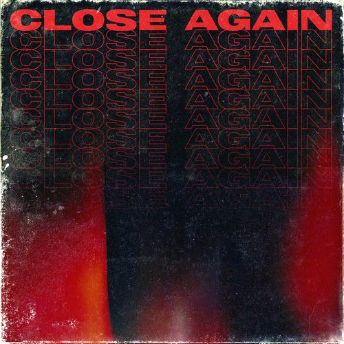 Close Again
