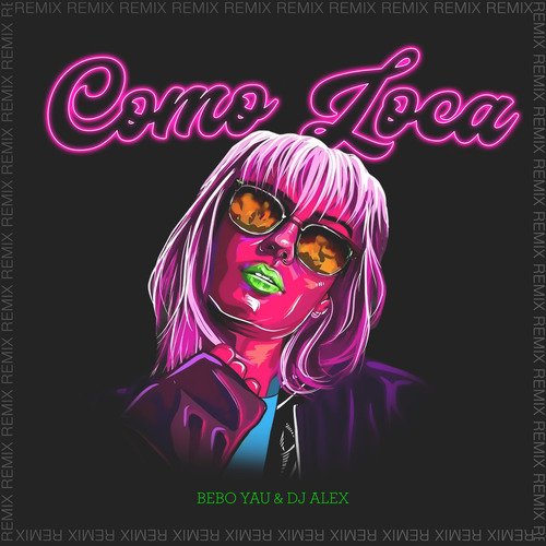 Como Loca (Remix)