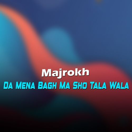 Da Mena Bagh Ma Sho Tala Wala