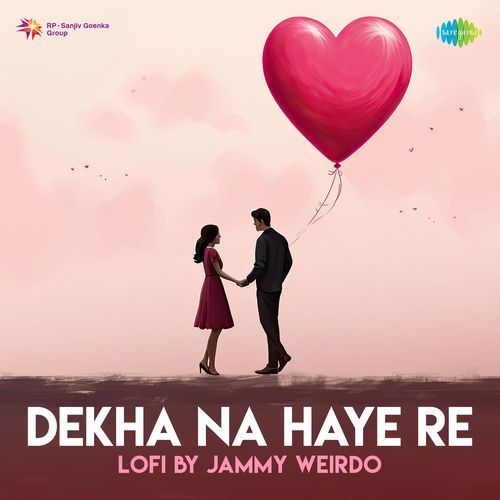 Dekha Na Haye Re - LoFi