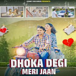 Dhoka Degi Meri Jaan-OAUGRkN7fX8