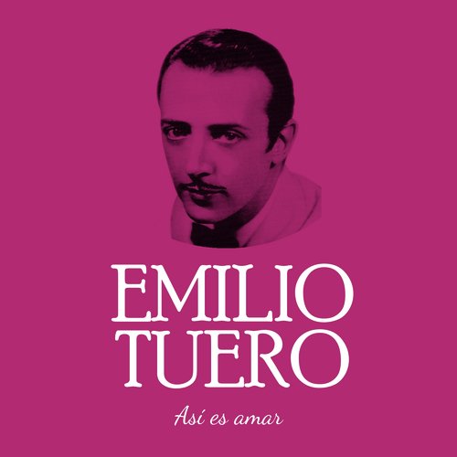 Emilio Tuero Así es amar