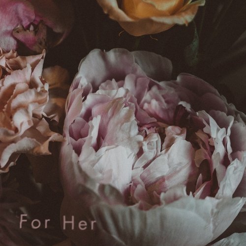 For Her